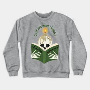 Just One More Chapter Book Quote Lover Crewneck Sweatshirt